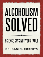 ALCOHOLISM SOLVED: SCIENCE SAYS NOT YOUR FAULT
