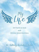 My Life: Of Faith in God and Divine Interventions