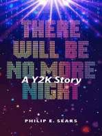 There Will Be No More Night: A Y2K Story