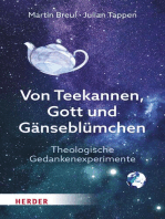 Von Teekannen, Gott und Gänseblümchen: Theologische Gedankenexperimente. Einführung in die Systematische Theologie