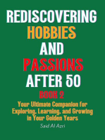 Rediscovering Hobbies and Passions After 50, Book 2: Living Fully After 50 Series, #2