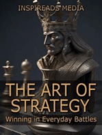 The Art of Strategy: Winning in Everyday Battles: Applying 'The Art of War' by Sun Tzu to Modern Life
