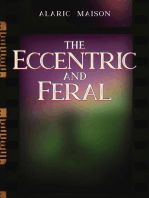 The Eccentric and Feral