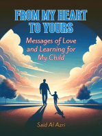 From My Heart to Yours: Messages of Love and Learning for My Child: Family and Parenting Dynamics, #1