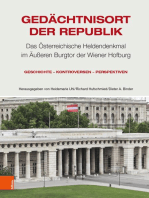 Gedächtnisort der Republik: Das Österreichische Heldendenkmal im Äußeren Burgtor der Wiener Hofburg. Geschichte – Kontroversen – Perspektiven