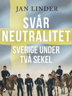 Svår neutralitet: Sverige under två sekel