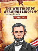 The Writings of Abraham Lincoln: Vol. 6