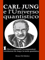 Carl Jung e l’Universo quantistico. I°. Oltre le apparenze. Le sorprendenti correlazioni tra Jung e la teoria quantistica.