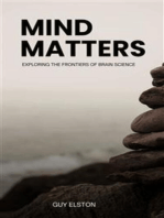 Mind Matters - Exploring The Frontiers Of Brain Science