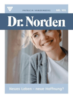 Neues Leben – neue Hoffnung: Dr. Norden 105 – Arztroman