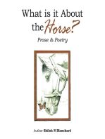 What is it About the Horse?: Prose & Poetry