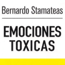 Emociones tóxicas de Bernardo Stamateas