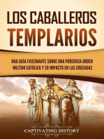 Los caballeros templarios: Una guía fascinante sobre una poderosa orden militar católica y su impacto en las cruzadas