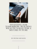 Investing for Tomorrow_ Building Wealth Today for a Secure Future