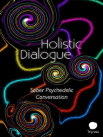 Holistic Dialogue: Sober Psychedelic Conversation: Holistic Dialogue