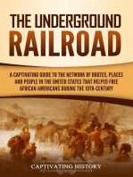 The Underground Railroad: A Captivating Guide to the Network of Routes, Places, and People in the United States That Helped Free African Americans during the Nineteenth Century