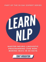 Learn NLP: Master Neuro-Linguistic Programming (the Non-Boring Way) in 30 Days: 30 Day Expert Series