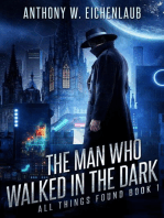 The Man Who Walked in the Dark: All Things Found, #1