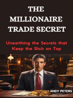 The Millionaire Trade Secret: Unearthing the Secrets that Keep the Rich on Top