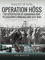 Operation Höss: The Deportation of Hungarian Jews to Auschwitz, May–July 1944