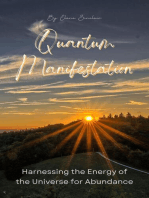 Quantum Manifestation: Harnessing the Energy of the Universe for Abundance