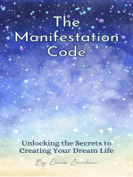 The Manifestation Code: Unlocking the Secrets to Creating Your Dream Life