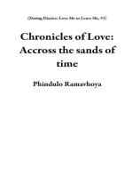 Chronicles of Love: Accross the sands of time: Dating Diaries: Love Me or Leave Me, #1