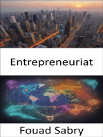 Entrepreneuriat: Maîtriser l'entrepreneuriat, de l'idée au succès