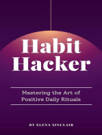 Habit Hacker: Mastering the Art of Positive Daily Rituals