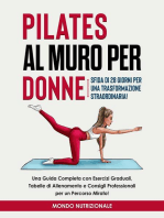 Pilates al Muro per Donne: Sfida di 28 Giorni per una Trasformazione Straordinaria! Una Guida Completa con Esercizi Graduali, Tabelle di Allenamento e Consigli Professionali per un Percorso Mirato!