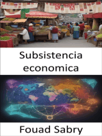 Subsistencia economica: Prosperar gracias a la generosidad de la naturaleza, desentrañar el arte de las economías de subsistencia