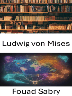 Ludwig von Mises: El legado: dominar la brillantez económica para un mundo libre
