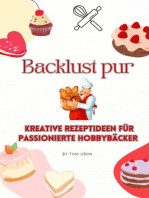 Backlust pur: Kreative Rezeptideen für passionierte Hobbybäcker