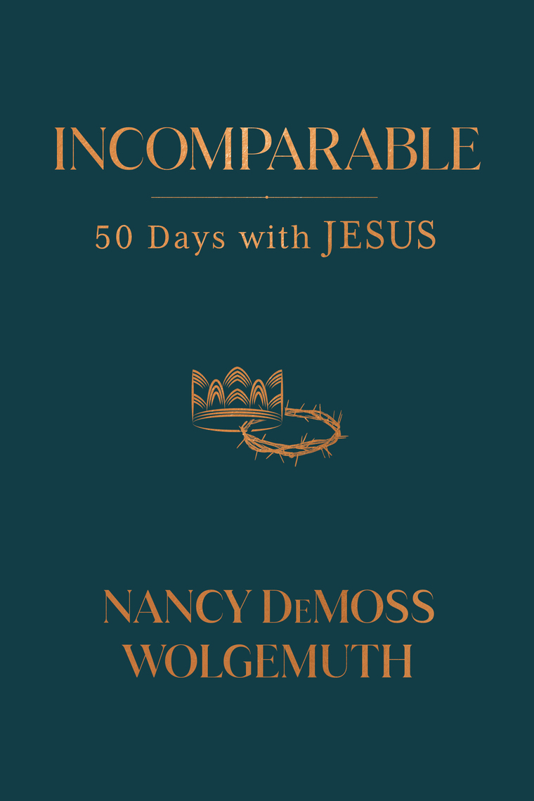 Incomparable by Nancy DeMoss Wolgemuth (Ebook) - Read free for 30 days