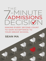 The 7-Minute Admissions Decision: Making Every Second Count to Gain Acceptance to Your Dream School
