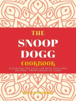 The Snoop Dogg Cookbook: Elevating the High Life with High-End Recipes - From Crook to Cook