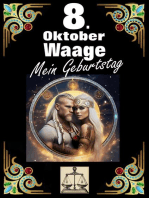 8. Oktober, mein Geburtstag: Geboren im Zeichen der Waage. Meine Eigenschaften und Charakterzüge, meine Stärken und Schwächen, meine Geburtstagsbegleiter und historische Ereignisse.