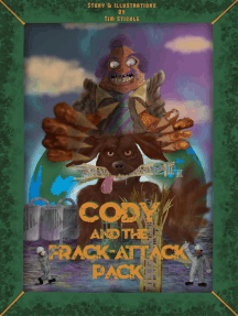 Cody And The Frack-Attack Pack