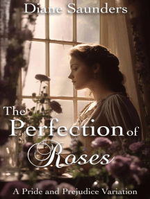 The Perfection of Roses: A Pride and Prejudice Variation by Diane ...