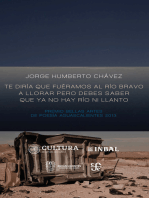 Te diría que fuéramos al río Bravo a llorar pero debes saber que ya no hay río ni llanto