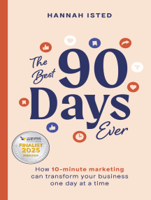 The Best 90 Days Ever: How 10-minute marketing can transform your business one day at a time