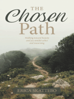 The Chosen Path: Walking toward beauty and joy amidst ashes and mourning