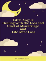 Little Angels: Dealing with the Loss and Grief of Miscarriage and Life After Loss: Little Angels