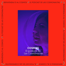 Cosmos - El Podcast sobre Marketing, Negocios Digitales y sobre el Universo de Las Cosmonautas