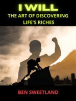 I WILL: The Art of Discovering Life's Riches