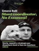 Stunt coordinator, No Excuses!: Storie, segreti e strategie per diventare stunt e fare un mestiere UNICO