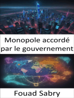 Monopole accordé par le gouvernement: Percer les secrets des monopoles, des innovations, de la concurrence et des politiques soutenus par le gouvernement