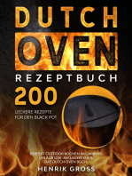 Dutch Oven Rezeptbuch: 200 leckere Rezepte für den Black Pot. Perfekt Outdoor Kochen im Camping Urlaub oder am Lagerfeuer. Das Dutch Oven Buch.