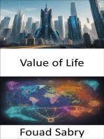 Value of Life: Unlocking Life's Intrinsic Worth, Navigating Choices in Healthcare, Ethics, Environment, and Economics