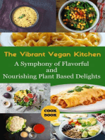 The Vibrant Vegan Kitchen : A Symphony of Flavorful and Nourishing Plant-Based Delights